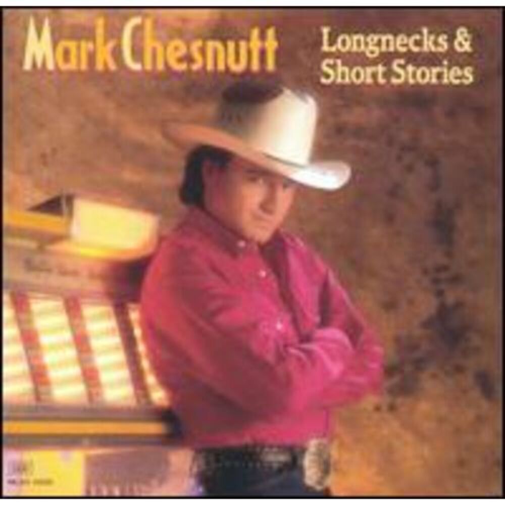Mark Chesnutt - Longnecks and Short Stories  CD
